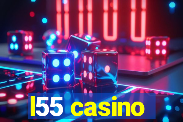 l55 casino